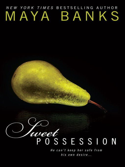 Title details for Sweet Possession by Maya Banks - Available